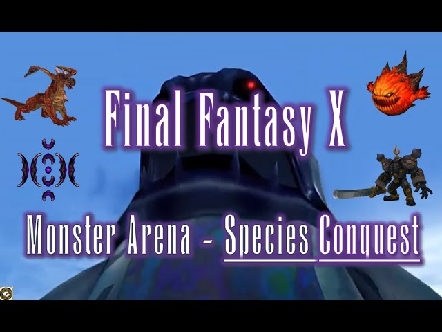 Final Fantasy X - The Quest to Defeat All Monster Arena Creations | Species Conquest!