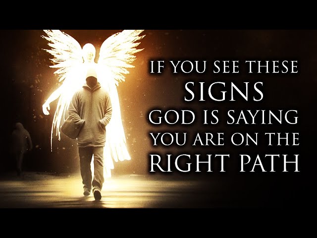 4 Signs God Is Saying You Are On The Right Path