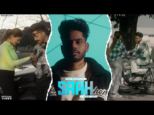 Saah (Official Video) Nav Dolorain Ft. Jabby Gill | New Punjabi Song 2023 | Latest Punjabi Songs