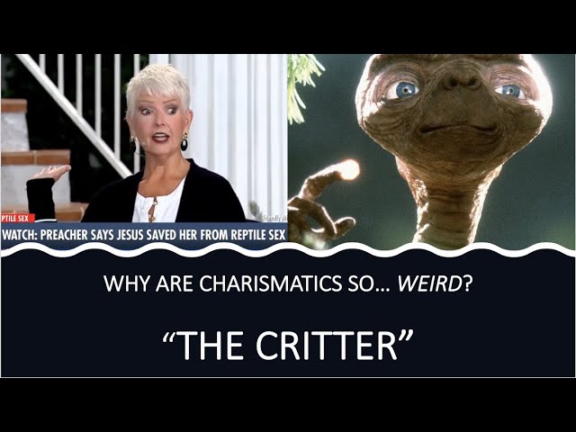 Why Are Charismatics So Weird? The Critter