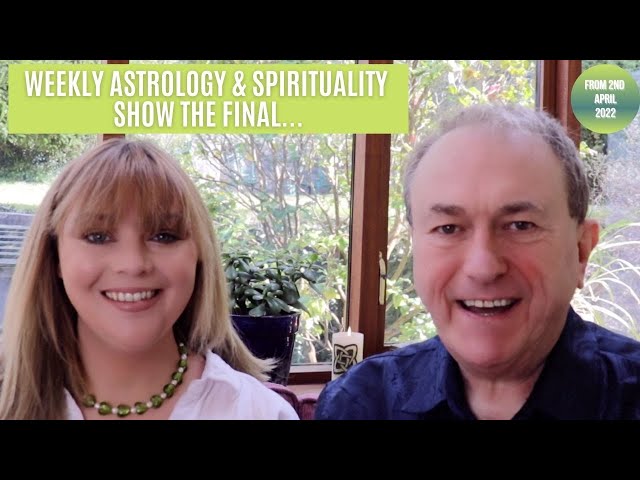OUR LAST SHOW | Weekly Astrology & Spirituality Weekly Show | From 4th April 2022