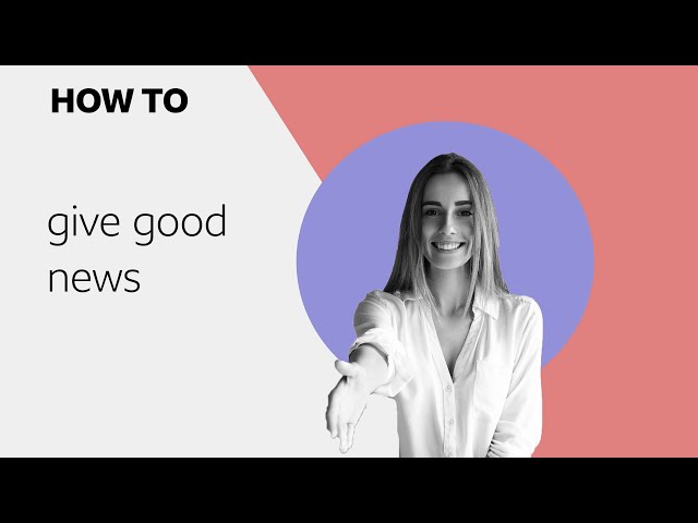 How to… give good news