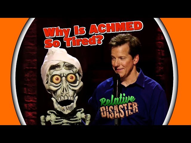 Why Is ACHMED So Tired? | RELATIVE DISASTER | JEFF DUNHAM