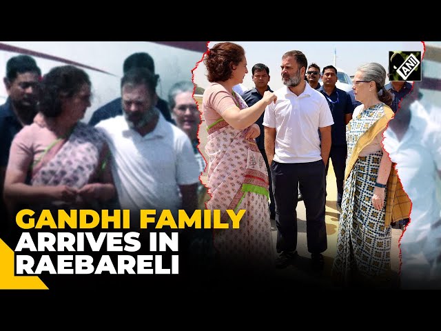 Gandhi Family, Congress’ top leadership arrive in Raebareli for Rahul Gandhi’s nomination