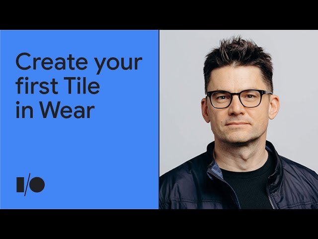 Create your first Tile in Wear | Workshop