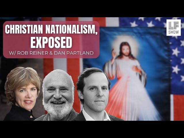 Faith & Fascism: Rob Reiner & Dan Partland Tackle Christian Nationalism w/ God & Country Documentary