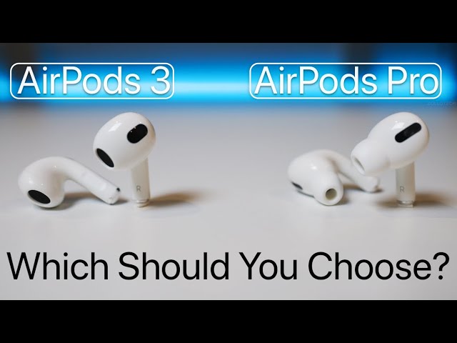 AirPods 3 vs AirPods Pro - Which Should You Choose?