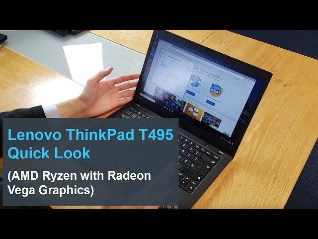 Lenovo ThinkPad T495: Quick Look (AMD Ryzen Powered)
