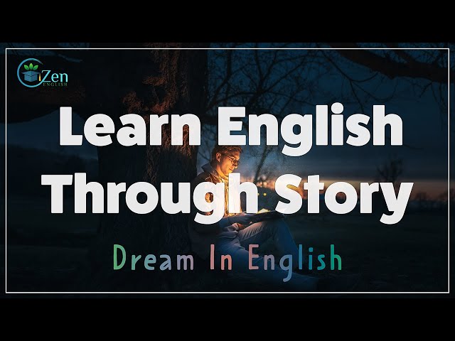 English Listening Practice Using Stories, To Help You Dream In English