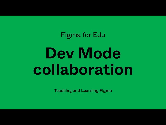Figma for Edu: Dev Mode collaboration