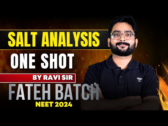 SALT ANALYSIS : NCERT based one shot 🔥Part 2 | Ravi Sir | Fateh Batch #neet2024