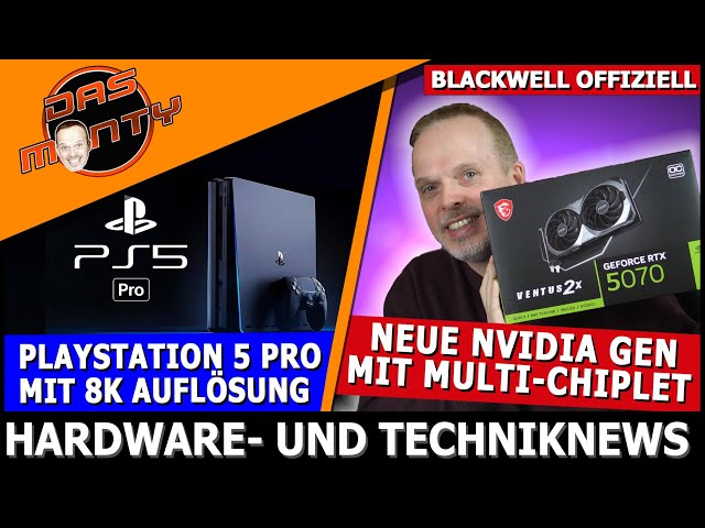 Nvidia Blackwell Offiziell - und extrem schnell | Sony Playstation 5 Pro mit 8K | News | DasMonty