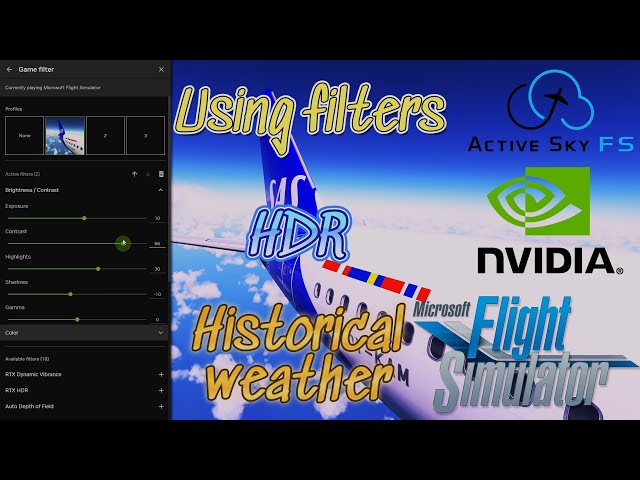How to use filters to change how MSFS looks | Should you use HDR? | Active Sky Navigraph integration