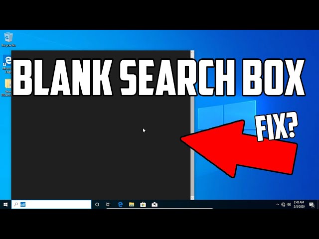 How To Fix Windows 10 Search Box Showing Blank[Solved]
