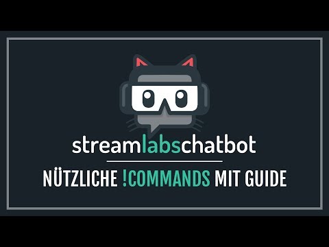 「Streamlabs Chatbot」Nützliche !Commands für den Bot