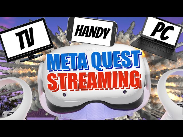 SO streamst du den Bildschirm deiner Meta Quest 2 auf Handy, PC oder TV [deutsch]