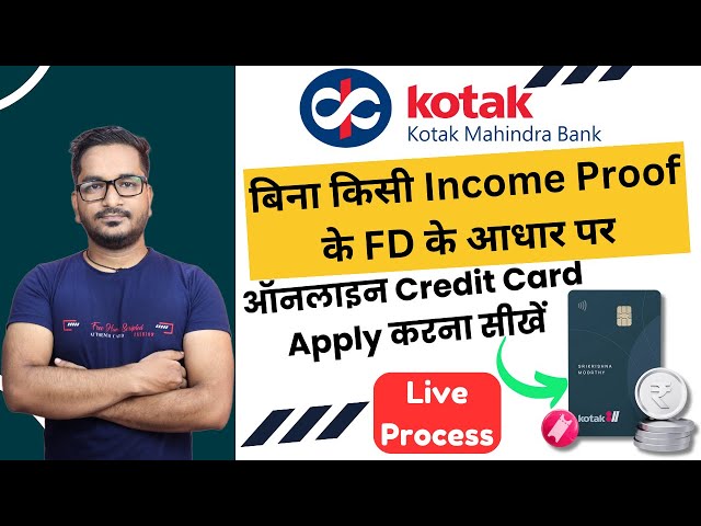 How to Apply For Kotak Mahindra Bank Credit Card Against FD? | Credit Card Without Income Proof