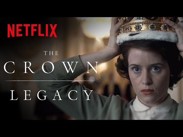 The Crown: Creating A Lasting Legacy | Netflix