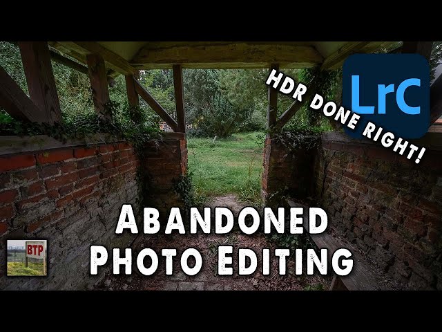 Abandoned Photography - HDR & Bracketing (Lightroom Tutorial)
