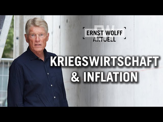 Kriegswirtschaft & Inflation | Ernst Wolff Aktuell