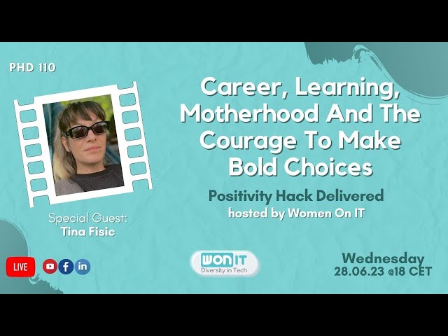 Career, Learning, Parenthood And The Courage To Make Bold Choices