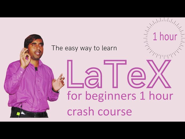 LaTex for beginners 1 hour crash course
