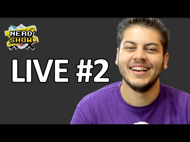 Nerd Show LIVE #2 - Que venham as perguntas