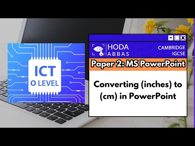 IGCSE ICT - MS PowerPoint: How to convert INCH to CM in PowerPoint