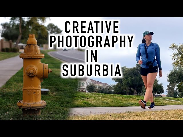 Suburban Photography and Creativity - An Easy Exercise to Find New Ways of Seeing
