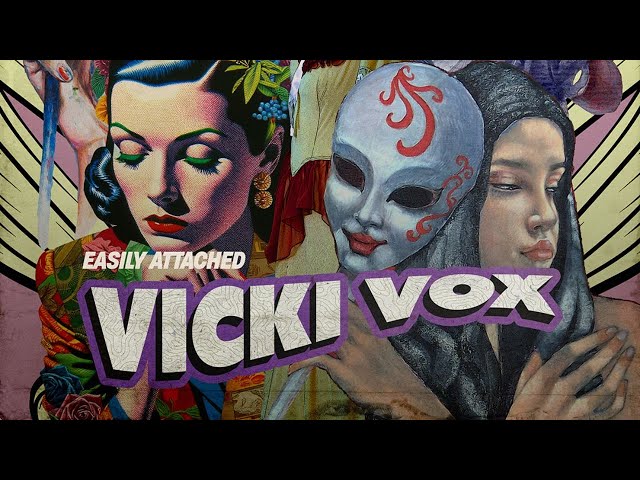 Vicki Vox - Easily Attached