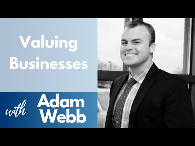 Valuing Businesses with Adam Webb