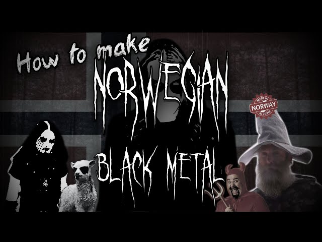 How to make Norwegian Black Metal