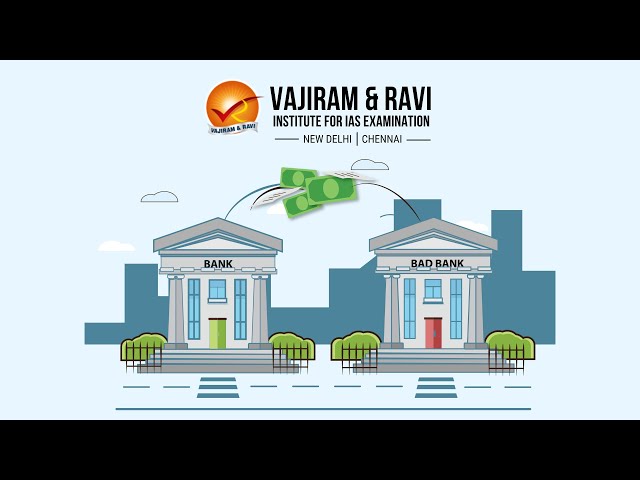 Bad Bank | Current Affairs for UPSC CSE | Vajiram & Ravi