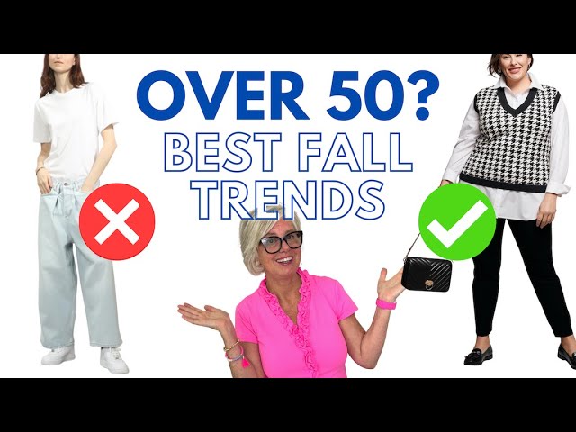 OVER 50? BEST FALL FASHION TRENDS to TRY or AVOID!