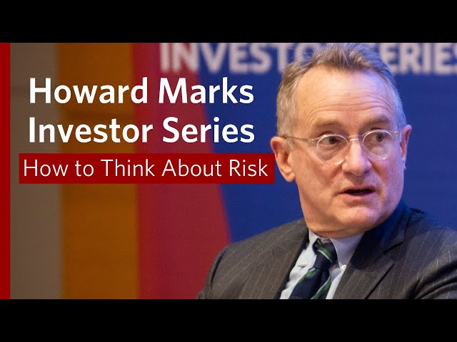 Howard Marks, ​@oaktreecapital Co-Chairman, on Investing Risk – Wharton School Investor Series
