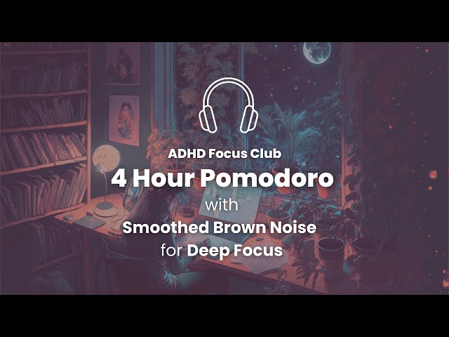 4 Hour Pomodoro | 50 Minute Intervals | with BROWN NOISE for ADHD Focus 🧡🎧