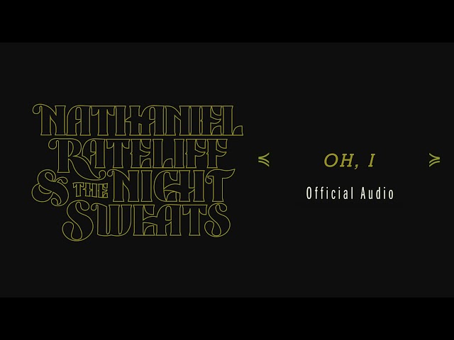 Nathaniel Rateliff & The Night Sweats - "Oh, I" (Official Audio)
