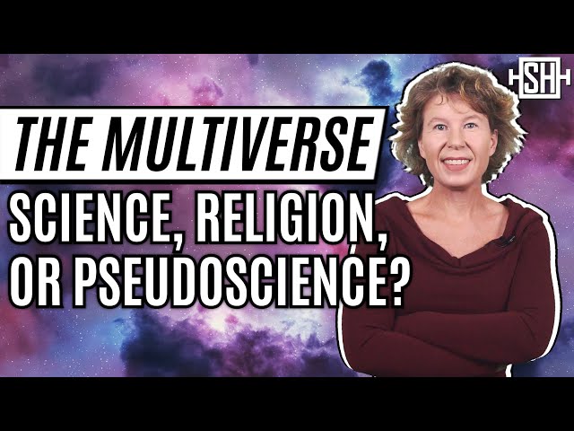 The Multiverse: Science, Religion, or Pseudoscience?