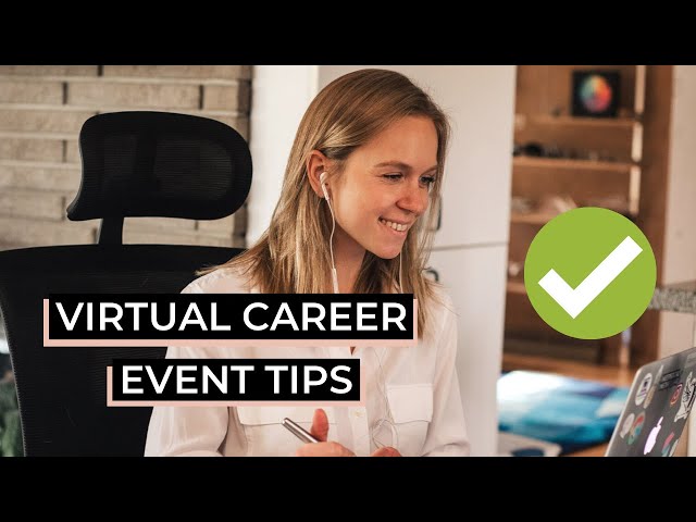 How To Get The Most Out Of Virtual Career Events