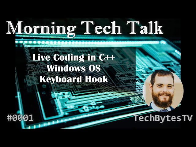 Morning Tech Talk - C++ Coding (Low-Level Keyboard Hook for Windows) [01/25]