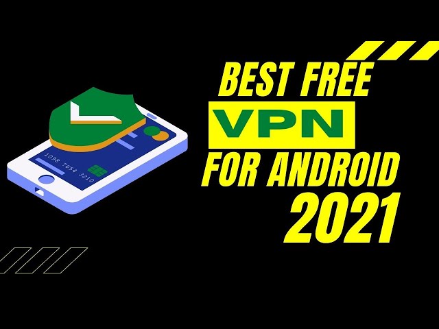 BEST FREE VPN FOR ANDROID PHONES | TOP 10