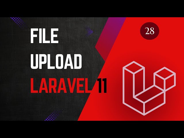 28 File Upload - Laravel 11 tutorial for beginners.