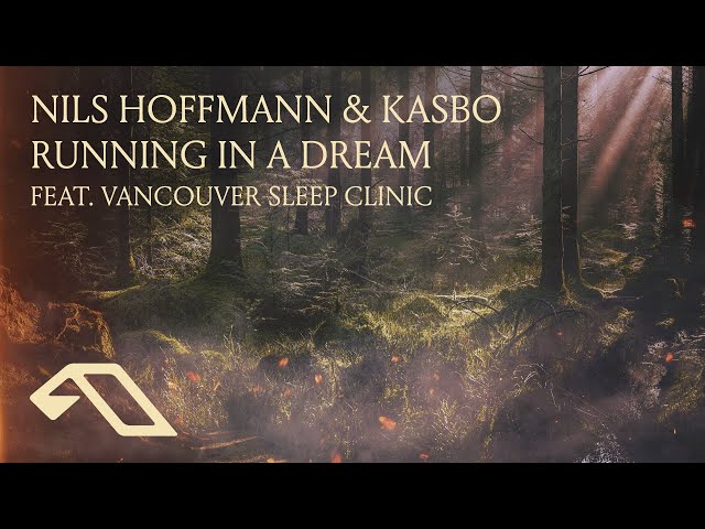 Nils Hoffmann & Kasbo feat. Vancouver Sleep Clinic - Running In A Dream