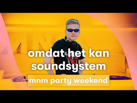 MNM LIVE: Omdat Het Kan Soundsystem - MNM Party Weekend