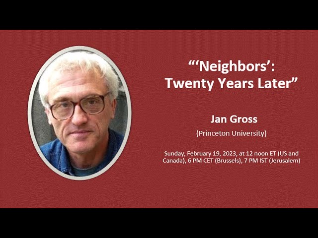 “’Neighbors’, Twenty Years Later” - Jan T. Gross