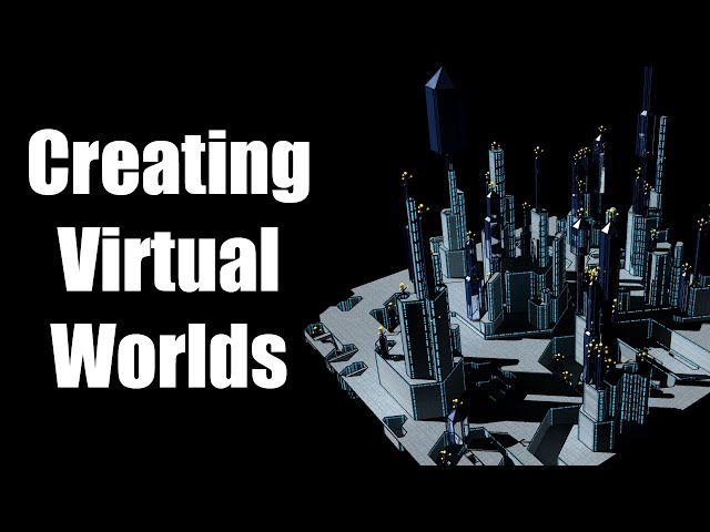 Creating Virtual Worlds: My Passion Project