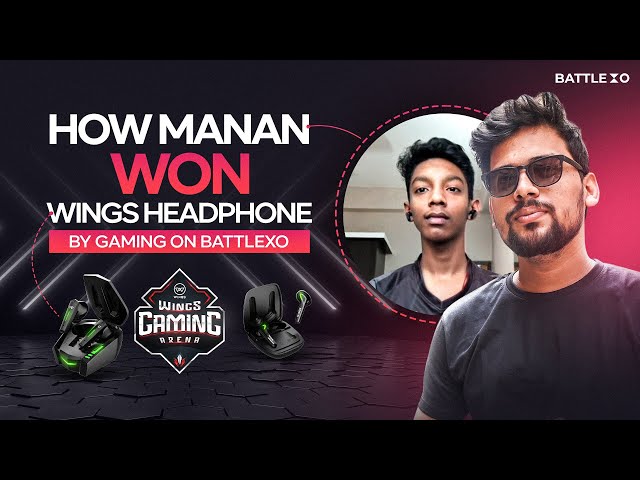 How playing New State Mobile helped Manan secure a brand new Wings Headphone | Powered by BattleXO|