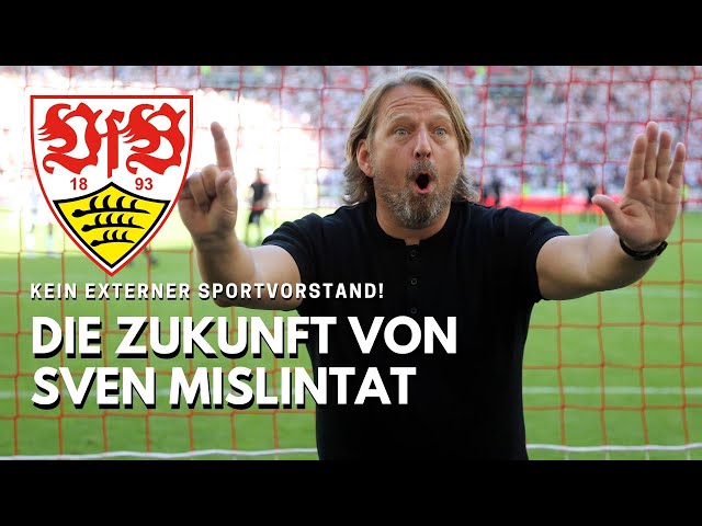 Die Zukunft von Sven Mislintat beim VfB Stuttgart - Kein externer Sportvorstand!