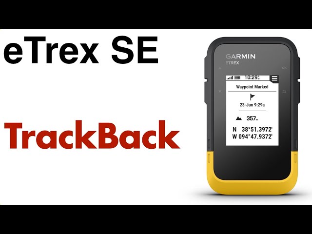 Garmin eTrex SE - How To Use TrakBack or Back to Start Navigation
