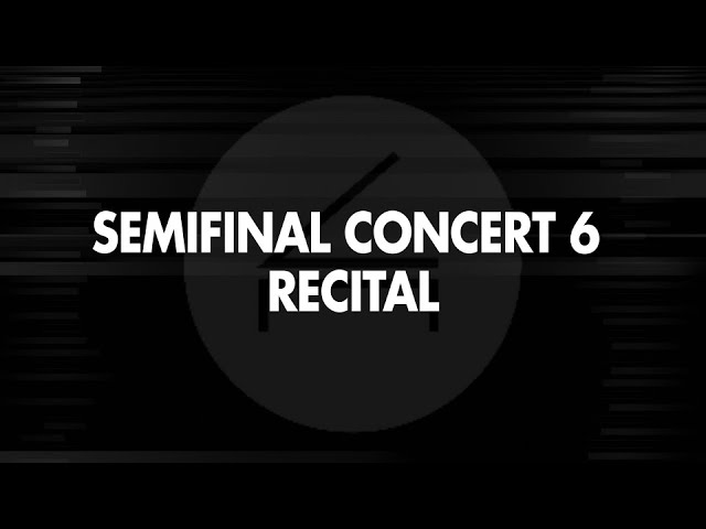 Semifinal Round Concert 6 – 2022 Cliburn Competition